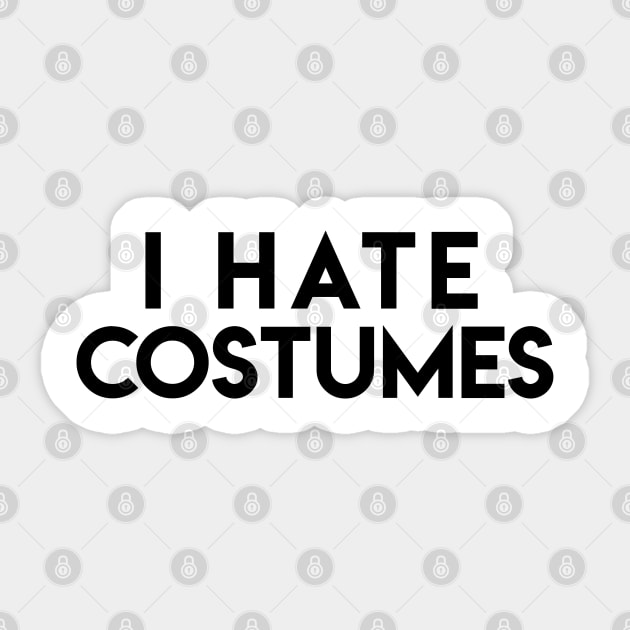 Playful “I Hate Costumes” Halloween Costume Alternative Sticker by Elvdant